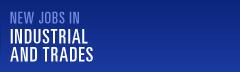 New jobs in industrial and trades