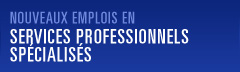 Nouveaux emplois en services professionnels sp�cialis�s