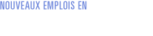 Nouveaux emplois en administration, gestion, ressources humaines et finance