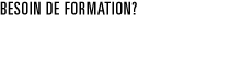 Besoin de formation? - Cours à venir